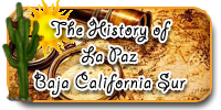 The history of La Paz, Baja California Sur Mexico